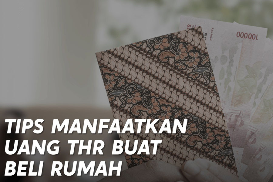 PNS – Kelola THR dan Bonus untuk Beli Rumah